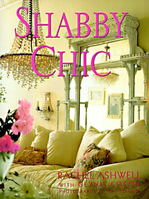 Title details for Shabby Chic by Rachel Ashwell - Available